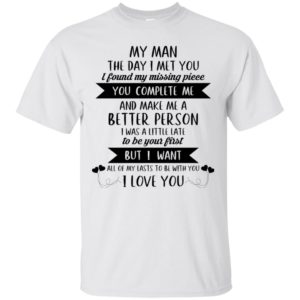 My Man The Day I Met You I Found My Missing Piece Shirt