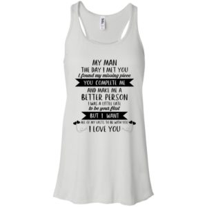My Man The Day I Met You I Found My Missing Piece Shirt