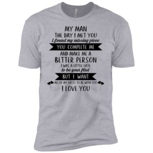 My Man The Day I Met You I Found My Missing Piece Shirt