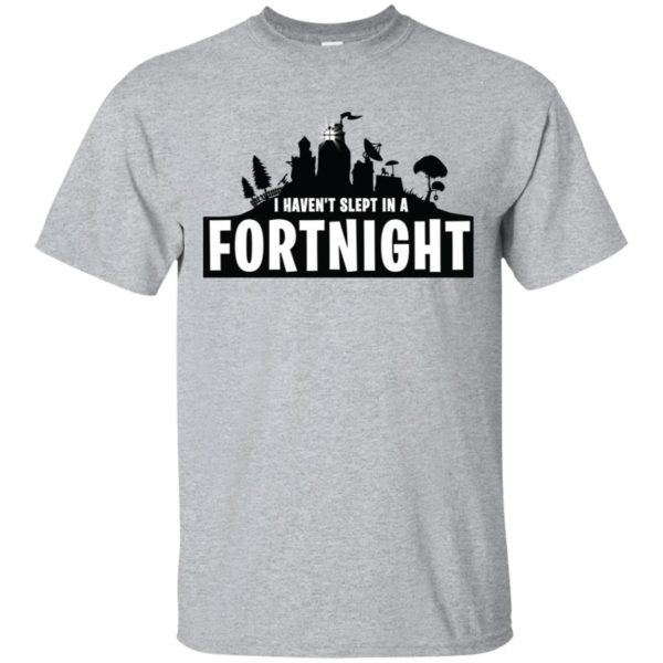I Haven't Slept in a Fortnight Shirt