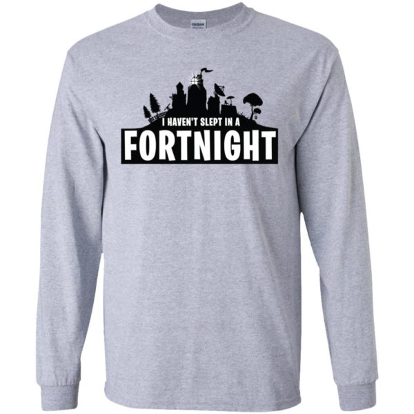 I Haven't Slept in a Fortnight Shirt