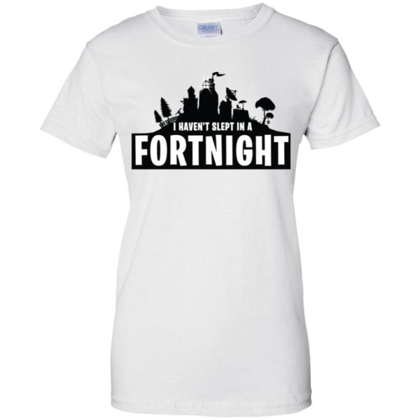 I Haven't Slept in a Fortnight Shirt