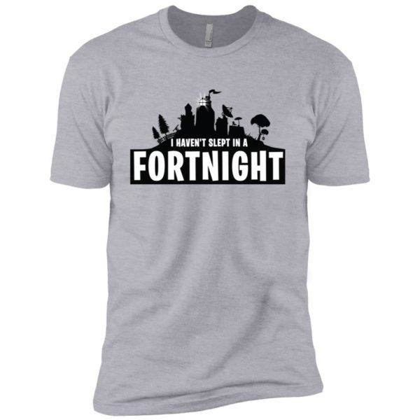 I Haven't Slept in a Fortnight Shirt