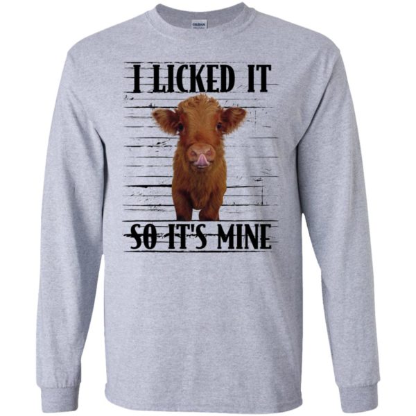 Highland cattle I Licked It So It's Mine Shirt