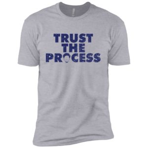 Trust The Process Shirt