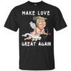Valentine’s Day Trump Make Love Great Again Shirt