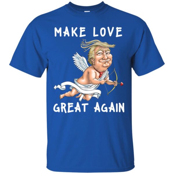 Valentine's Day Trump Make Love Great Again Shirt