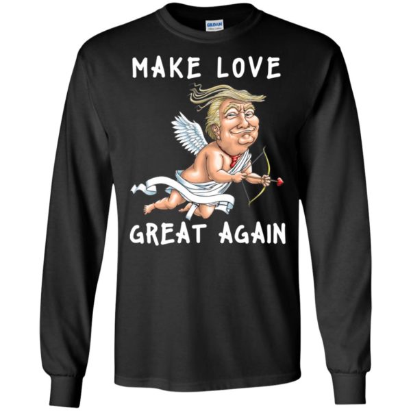 Valentine's Day Trump Make Love Great Again Shirt