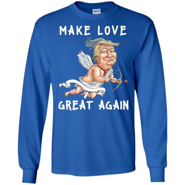 Valentine's Day Trump Make Love Great Again Shirt