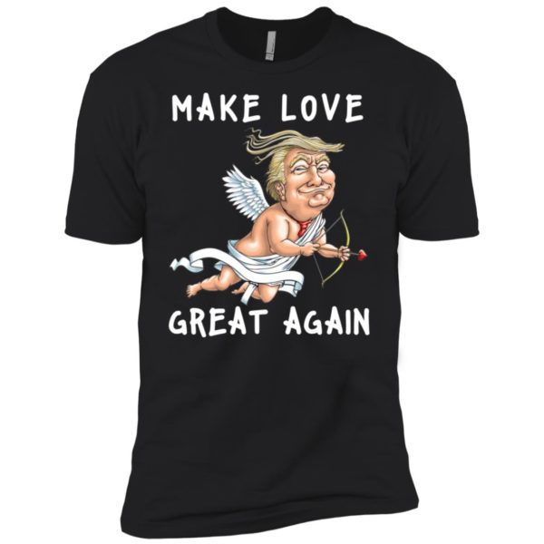 Valentine's Day Trump Make Love Great Again Shirt