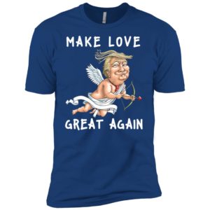 Valentine's Day Trump Make Love Great Again Shirt