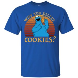Why You Delete Cookies Monster Vintage Shirt image Why You Delete Cookies Monster Vintage Shirt