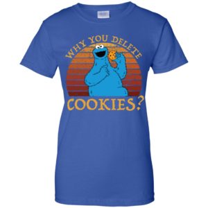 Why You Delete Cookies Monster Vintage Shirt image Why You Delete Cookies Monster Vintage Shirt