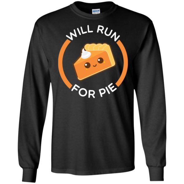 Will Run for Pie Funny Thanksgiving Running Shirt