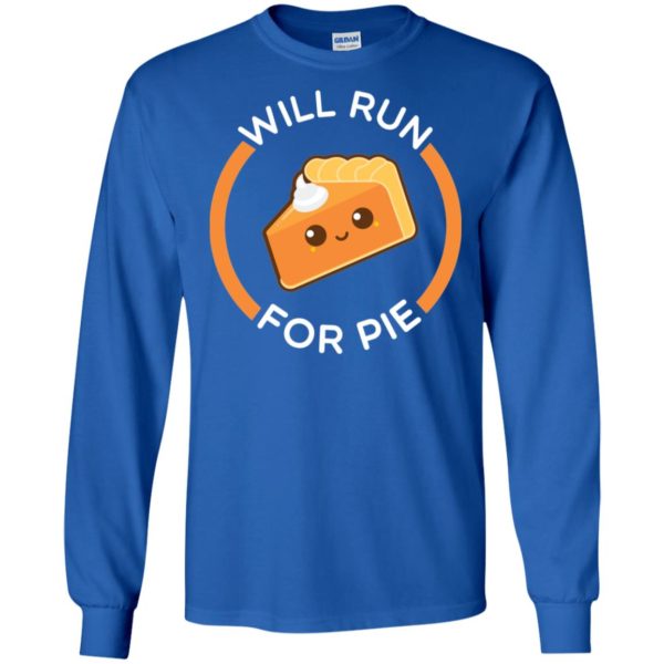 Will Run for Pie Funny Thanksgiving Running Shirt