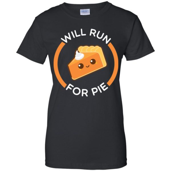 Will Run for Pie Funny Thanksgiving Running Shirt