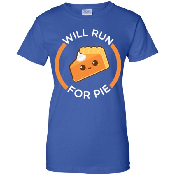 Will Run for Pie Funny Thanksgiving Running Shirt