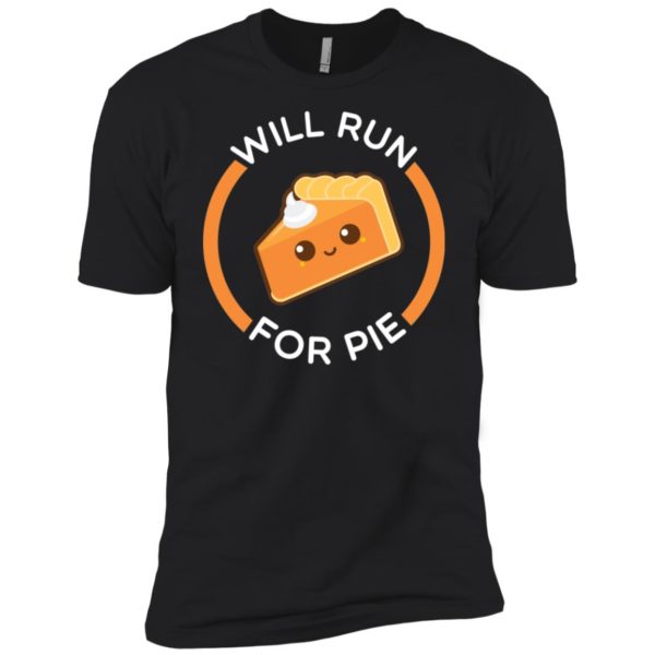 Will Run for Pie Funny Thanksgiving Running Shirt