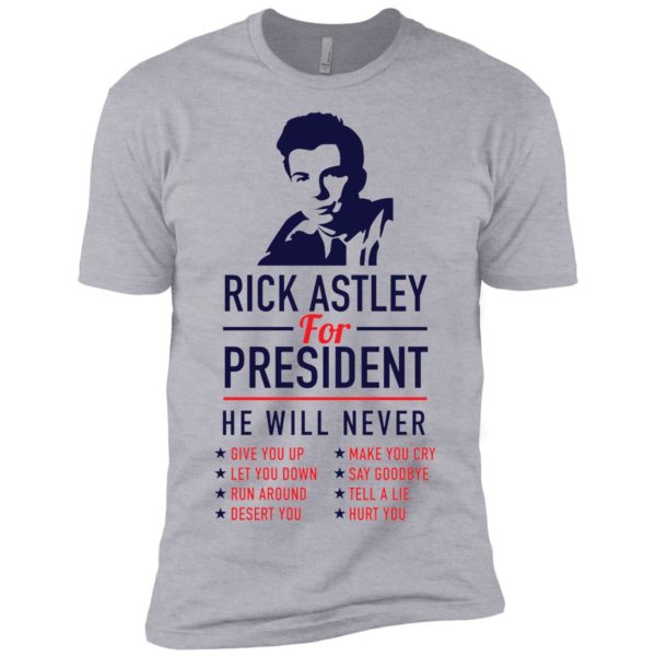 Rick Astley For President Shirt