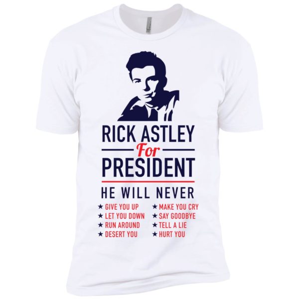 Rick Astley For President Shirt