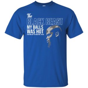 Derrick Lewis The Black Beast My Balls Was Hot Shirt