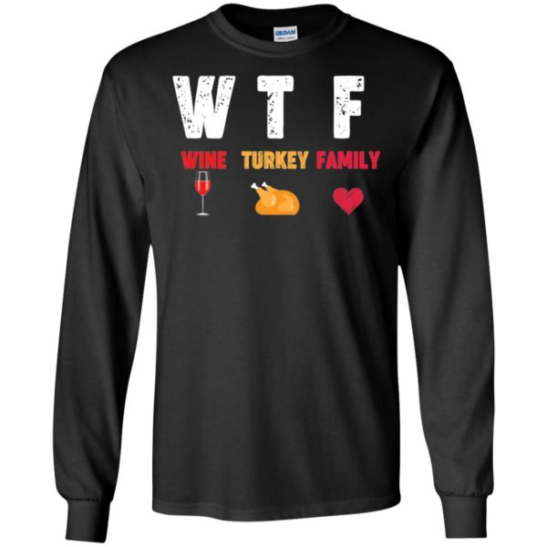 WTF Wine Turkey Family Thanksgiving Day Shirt