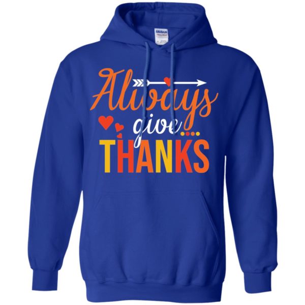 Always Give Thanks Thanksgiving Shirt