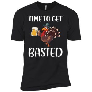 Time To Get Basted Funny Beer Thanksgiving Turkey Shirt