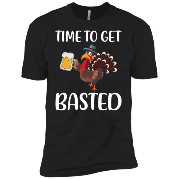 Time To Get Basted Funny Beer Thanksgiving Turkey Shirt