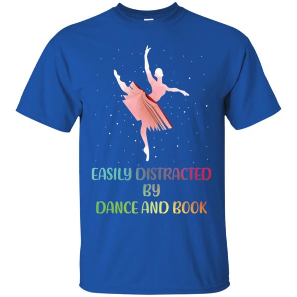 Easily Distracted by Dance And Book Shirt