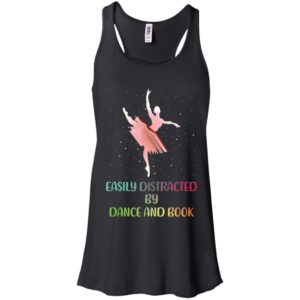 Easily Distracted by Dance And Book Shirt image Easily Distracted by Dance And Book Shirt