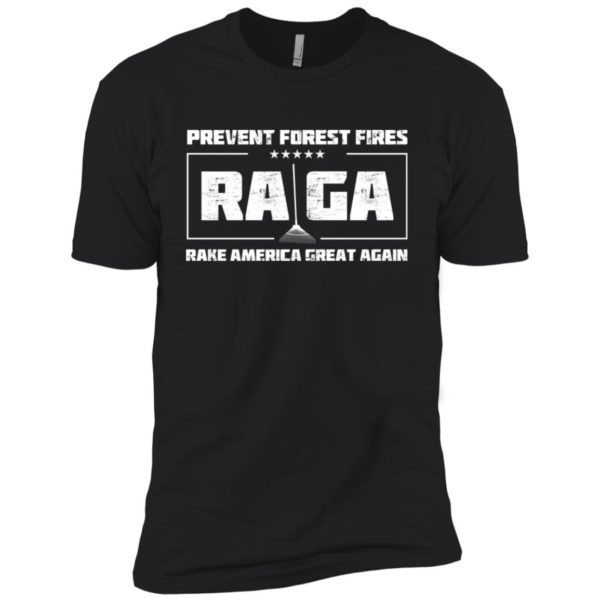 Prevent Forest Fires Rake America Great Again Shirt