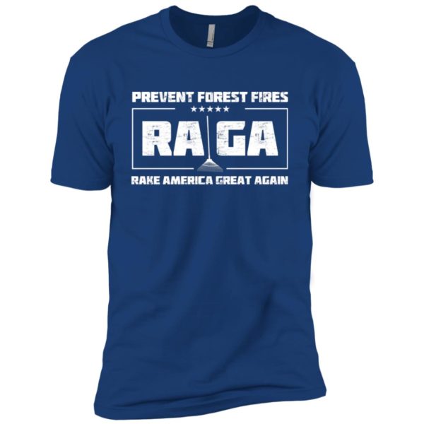 Prevent Forest Fires Rake America Great Again Shirt
