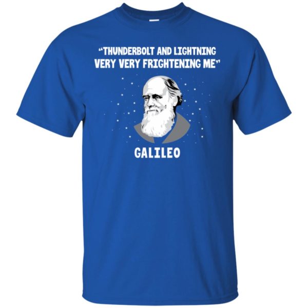 Thunderbolt And Lightning Very Frightening Me Galileo Shirt