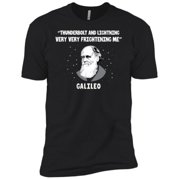 Thunderbolt And Lightning Very Frightening Me Galileo Shirt
