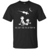 You Can’t Take the Sky from Me – Calvin And Hobbes Stargazing Shirt