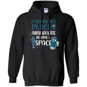 Doctor Who A Woman's Place is Anywhere in Time and Space Shirt