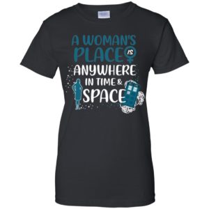 Doctor Who A Woman's Place is Anywhere in Time and Space Shirt