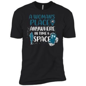 Doctor Who A Woman's Place is Anywhere in Time and Space Shirt