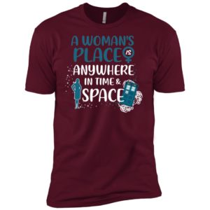 Doctor Who A Woman's Place is Anywhere in Time and Space Shirt