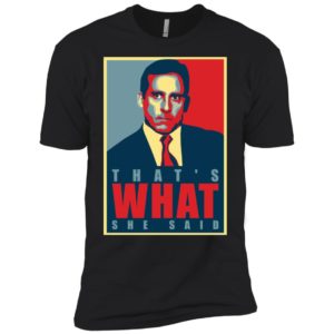 That's What She Said Michael Scott The Office Shirt
