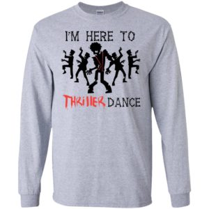 Adult Kids I'm Here To Thriller Dance Shirt