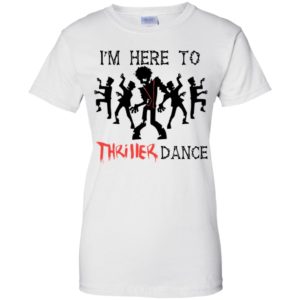 Adult Kids I'm Here To Thriller Dance Shirt