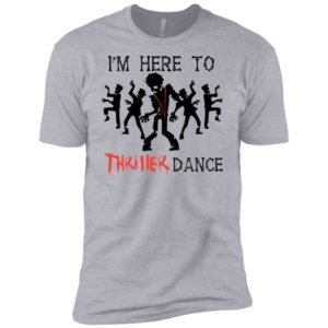 Adult Kids I'm Here To Thriller Dance Shirt
