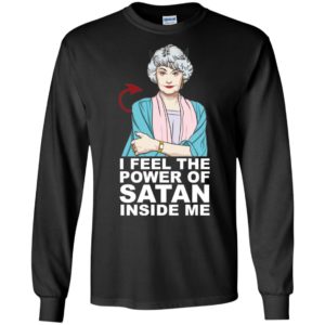 Golden Girls Dorothy I Feel The Power of Satan Inside Me Shirt image Golden Girls Dorothy I Feel The Power of Satan Inside Me Shirt