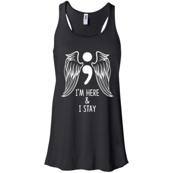 I'm Here and I Stay Suicide Prevention Awareness Shirt