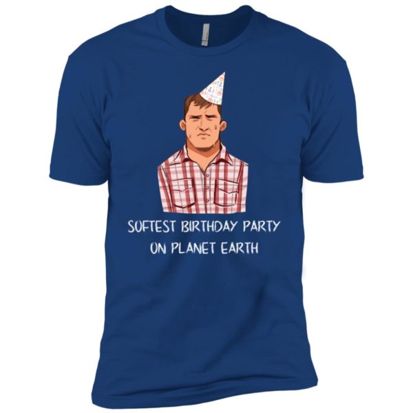 Letterkenny Softest Birthday Party On Planet Earth Shirt