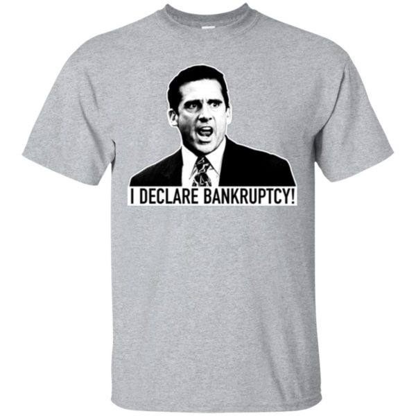 I Declare Bankruptcy Michael Scott The Office Shirt