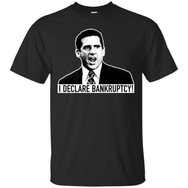 I Declare Bankruptcy Michael Scott The Office Shirt