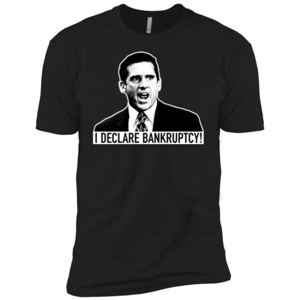 I Declare Bankruptcy Michael Scott The Office Shirt